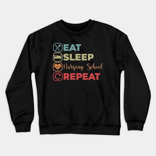 Eat Sleep Nursing School A Student Nurse Clinicals Crewneck Sweatshirt by sBag-Designs